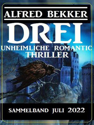 Drei unheimliche Romantic Thriller Juli 2022 - ebook